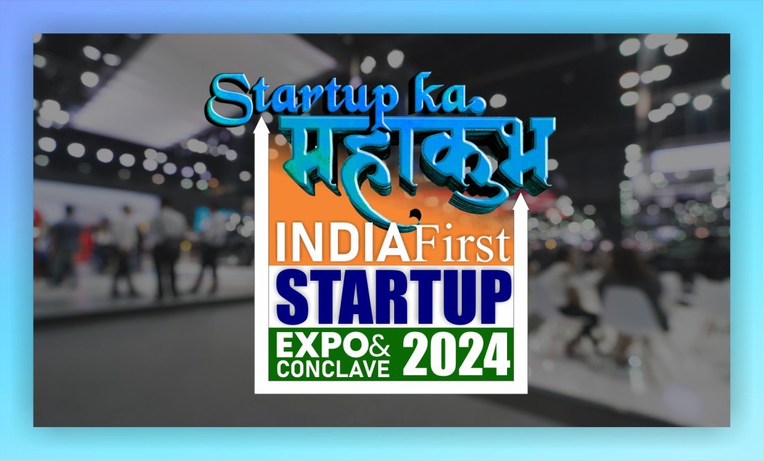INDIA First Startup Expo & Conclave'24